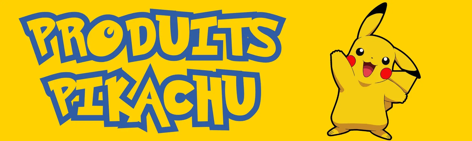Produits Pikachu